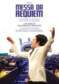 Gustavo Dudamel and the Los Angeles Philharmonic: Verdi - Messa Da Requiem