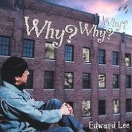 Why Why Why - Edward Lee