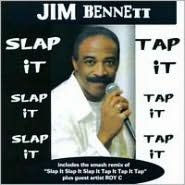 Slap It Slap It Slap It Tap It Tap It Tap It - Jim Bennett