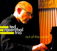 Out Of This World - Ted Rosenthal Trio