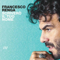 Scrivero il Tuo Nome - Francesco Renga