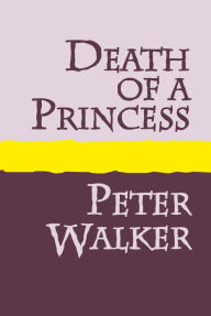 Death of a Princess Peter Walker Author