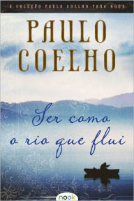 Ser como o rio que flui - Paulo Coelho