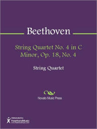 String Quartet No. 4 in C Minor, Op. 18, No. 4 - Ludwig van Beethoven