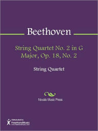 String Quartet No. 2 in G Major, Op. 18, No. 2 - Ludwig van Beethoven