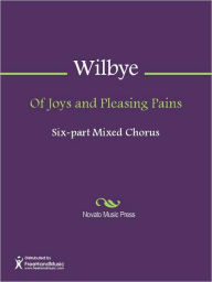 Of Joys and Pleasing Pains John Wilbye Author