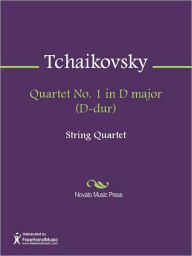 Quartet No. 1 in D major (D-dur) - Pyotr Tchaikovsky