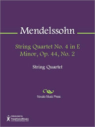 String Quartet No. 4 in E Minor, Op. 44, No. 2 - Felix Mendelssohn
