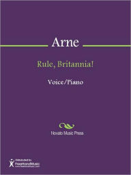 Rule, Britannia! Thomas Augustine Arne Author