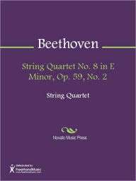 String Quartet No. 8 in E Minor, Op. 59, No. 2 - Ludwig van Beethoven