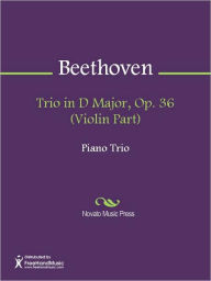 Trio in D Major, Op. 36 (Violin Part) Ludwig van Beethoven Author