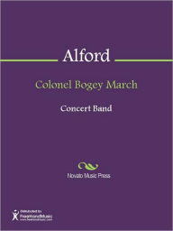 Colonel Bogey March Kenneth J. Alford Author