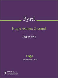 Hugh Aston's Ground William Byrd Author