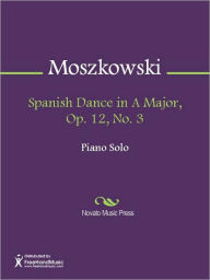 Spanish Dance in A Major, Op. 12, No. 3 Moritz Moszkowski Author
