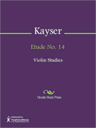 Etude No. 14 Heinrich Ernst Kayser Author