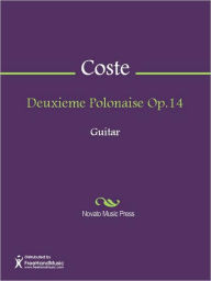 Deuxieme Polonaise Op.14 Napoleon Coste Author