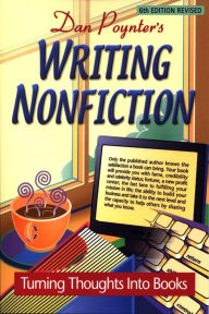 Writing Nonfiction: Turning Thoughts into Books Dan Poynter Author