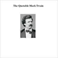 The Quotable Mark Twain Mark Twain Author