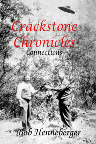 Crackstone Chronicles: Connections - Bob Henneberger