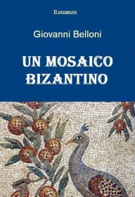 Un mosaico bizantino - Giovanni Belloni