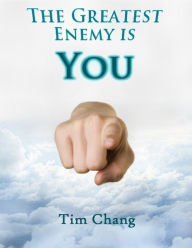 The Greatest Enemy is You ! - Tim Chang