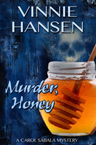 Murder, Honey Vinnie Hansen Author