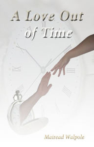 A Love Out of Time - Mairead Walpole