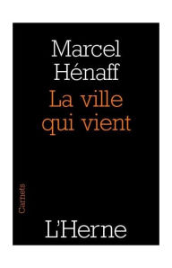 La ville qui vient Marcel Hénaff Author