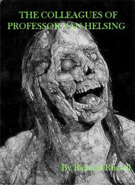 The Colleagues of Professor Van Helsing Rick Russell Author