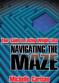 Your Guide to Lasting Weight Loss Michelle Carlson Author