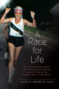 A Race for Life: A Diet and Exercise Program for Superfitness and Reversing the Aging Process - Ruth Heidrich
