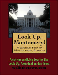 A Walking Tour of Montgomery, Alabama Doug Gelbert Author