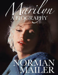 Marilyn: A Biography Norman Mailer Author