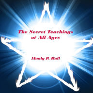 THE SECRET TEACHINGS OF ALL AGES ~ ILLUSTRATED ! - Manly Hall