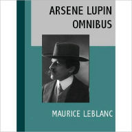 The Arsene Lupin Omnibus Maurice Leblanc Author