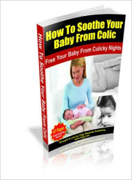 How To Soothe Your Baby From Colic Lou Diamond Author