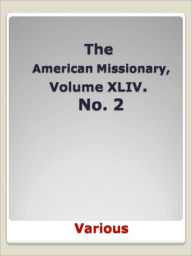 American Missionary Vol. XLIV. No. 2 Various Authors Author