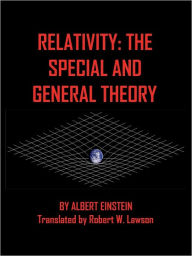 RELATIVITY: THE SPECIAL AND GENERAL THEORY Albert Einstein Author
