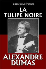 La Tulipe noire Alexandre Dumas Author