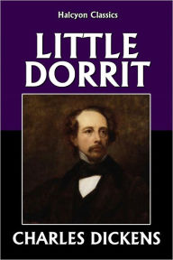 Little Dorrit by Charles Dickens - Charles Dickens