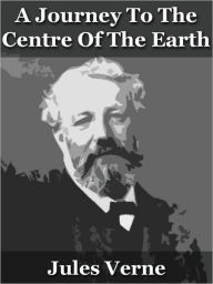 A Journey to the Center of the Earth Jules Verne Author