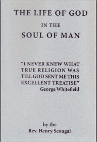 The Life of God in the Soul of Man Henry Scougal Author