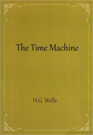 The Time Machine - H. G. Wells