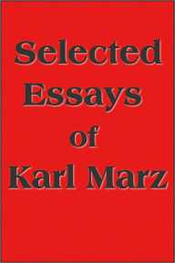 Selected Essays of Karl Marx - KARL MARX