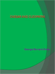 Caesar and Cleopatra George Bernard Shaw Author