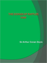 The Doings of Raffles Haw Arthur Conan Doyle Author