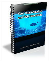 Your Total Aquarium and Fish Care Guide David Brown Editor