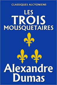 Les trois Mousquetaires Alexandre Dumas Author