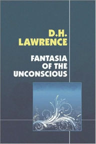 Fantasia of the Unconscious D. H. Lawrence Author