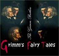 Grimm's Fairy Tales by The Brothers Grimm - Brothers Grimm
